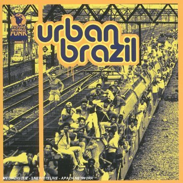 Future World Funk Presents Urban Brazil - Urubu, Gabiru, Cachorro E Gente